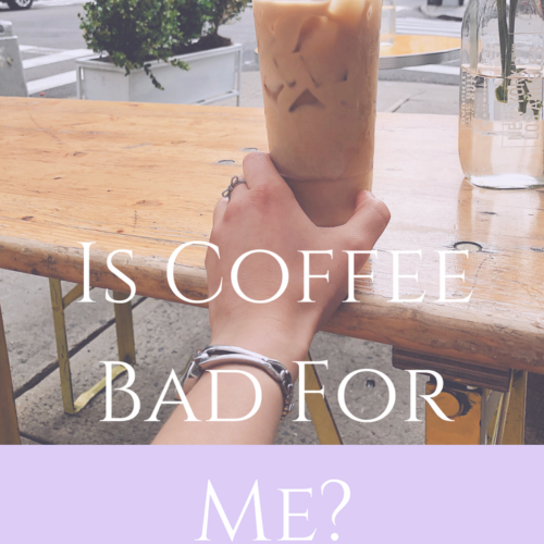 Is Coffee Bad For Me?